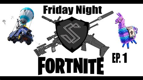 Stream Squads Friday Night Fortnite Ep 1 Youtube