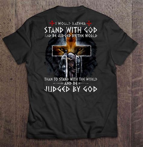 I Would Rather Stand With God And Be Judged By The World Lion Warrior T