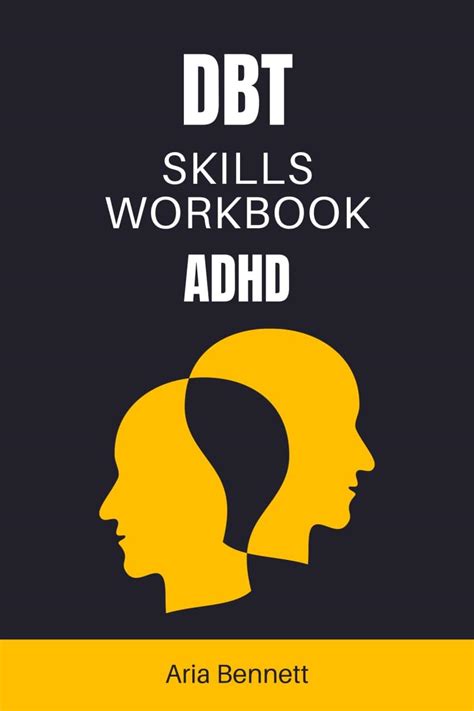 Dbt Skills Workbook Adhd A Practical Handbook Integrating Dialectical