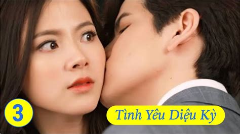 Tình Yêu Diệu Kỳ Tập 3 Phim Tình Cảm Thái Lan Hay Mới Nhất 2022 Youtube