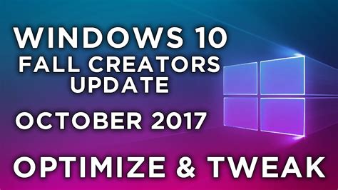 Windows 10 Fall Creators Update Optimization And Tweaking Guide Gaming