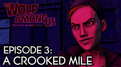 The Wolf Among Us Full Episode 3 A Crooked Mile Hd Complete