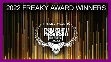 Freak Show Announces 2022 Freaky Award Winners Horror Vein