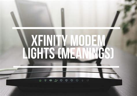 Xfinity Modem Lights Meanings Solutions