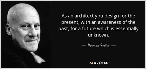Top 22 Quotes By Norman Foster A Z Quotes