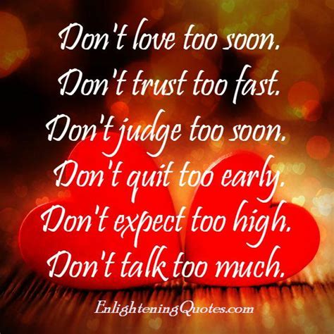 Don't believe in anyone has been found in 133 phrases from 126 titles. Don't trust anyone too fast - Enlightening Quotes