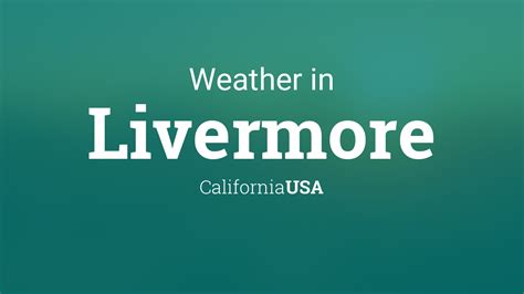 Weather for Livermore, California, USA
