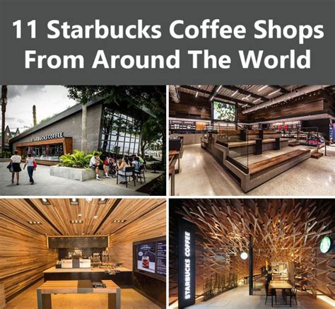 11 Of The Most Uniquely Designed Starbucks Coffee Shops From Around The