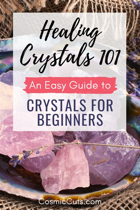 Healing Crystals 101 An Easy Guide To Crystals For Beginners Cosmic Cuts