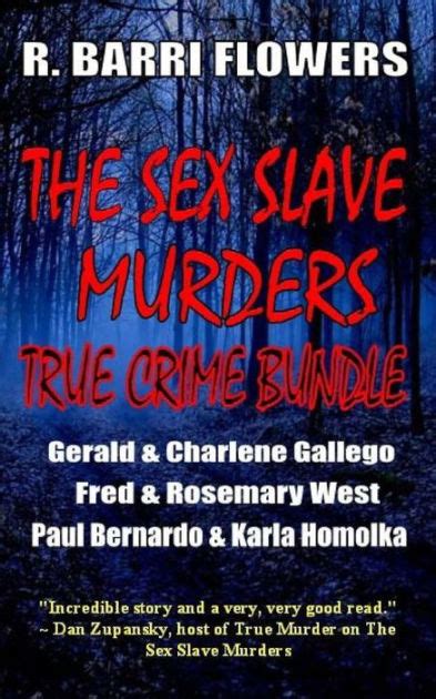 The Sex Slave Murders True Crime Bundle By R Barri Flowers Paperback Barnes And Noble®