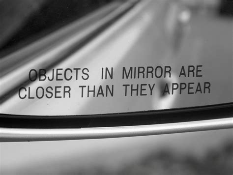 Objects In Mirror Are Closer Than They Appear The Common S Flickr