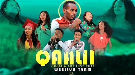 Nuuraddin Feat Weelluu Team Oromia Art Institute Qaalii Oromomusic