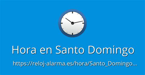 Introducir 74 Imagen Hora En Santo Domingo Republica Dominicana