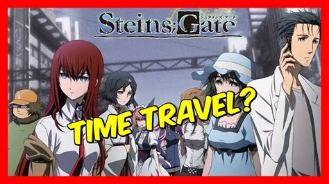 If You Could Time Travel Would You Steins Gate Youtube