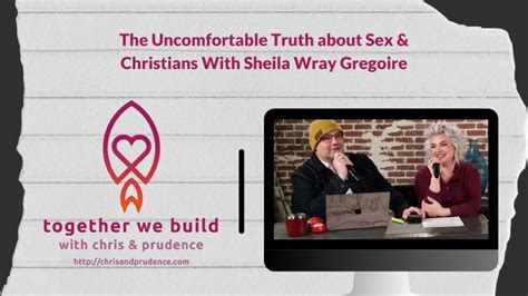 The Uncomfortable Truth About Sex And Christians With Sheila Wray Gregoire Together We Build