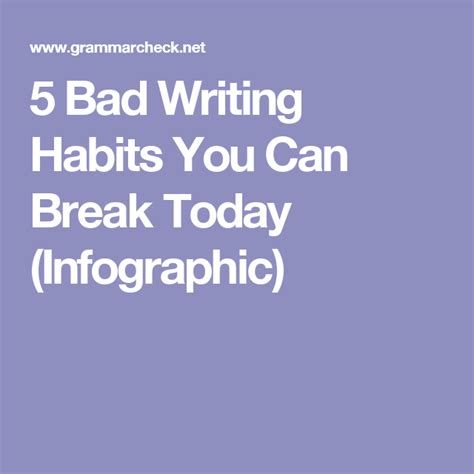 5 Bad Writing Habits You Can Break Today Infographic Writing Skills