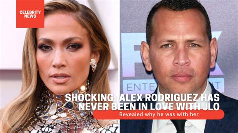 Shocking Alex Rodriguez Has Never Been In Love With Jlo Revealed Why