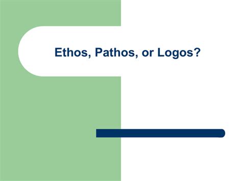 Ethos Pathos Or Logos