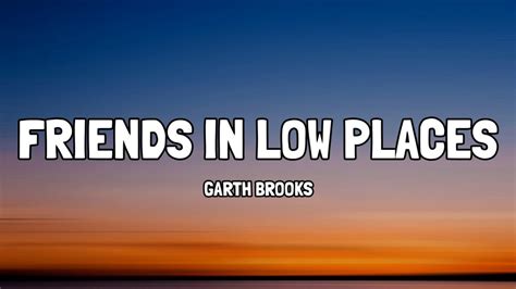 Garth Brooks Friends In Low Places Lyrics Youtube