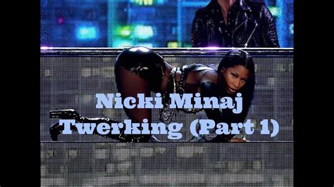 Nicki Minaj Twerking Compilation Part 1 Youtube