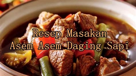 Maybe you would like to learn more about one of these? Resep Masakan Asem Asem Daging Sapi - YouTube