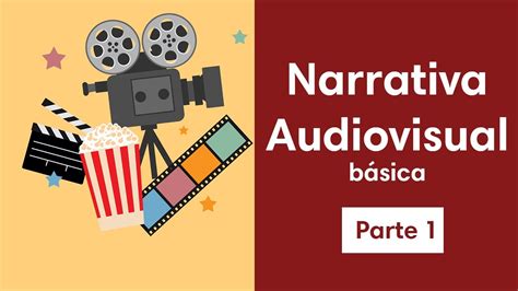 Narrativa Audiovisual Básica 1 Youtube