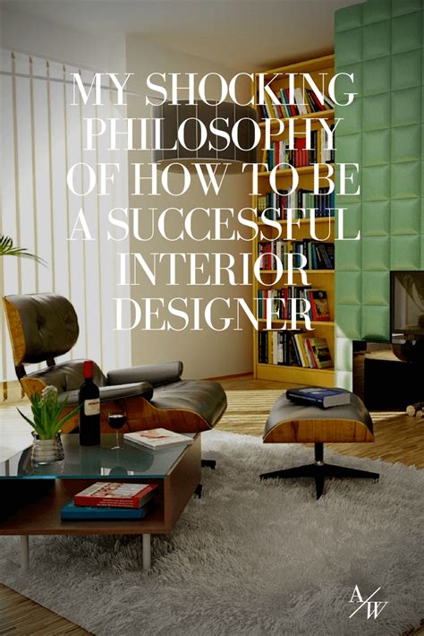 My Shocking Philosophy Of How To Be A Successful Interior Designer — Alycia Wicker Interior