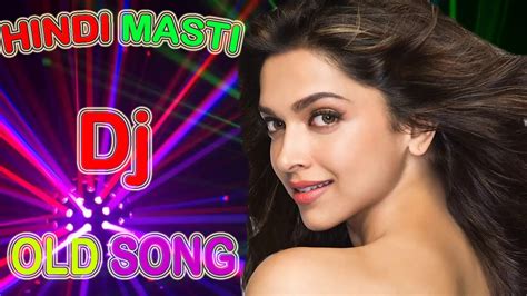 Hindi Dj Masti Old Dj Masti Song Bollywood Dj Song 2020 Youtube