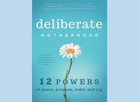 Deliberate Motherhood The Book Support For Moms Power Of Moms