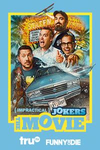 If you were expecting a nugget of story or a. Impractical Jokers: The Movie - Wikipedia