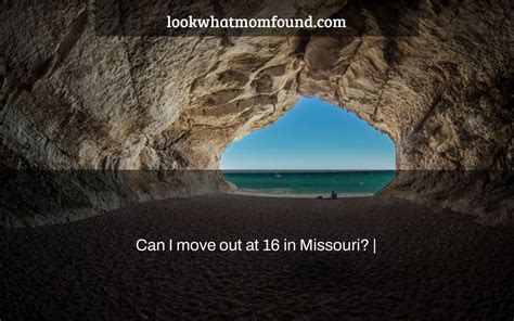 Can I Move Out At 16 In Missouri