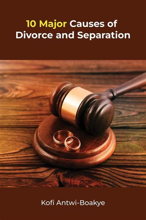 10 Major Causes Of Divorce And Separation Ebook Kofi Antwi Boakye