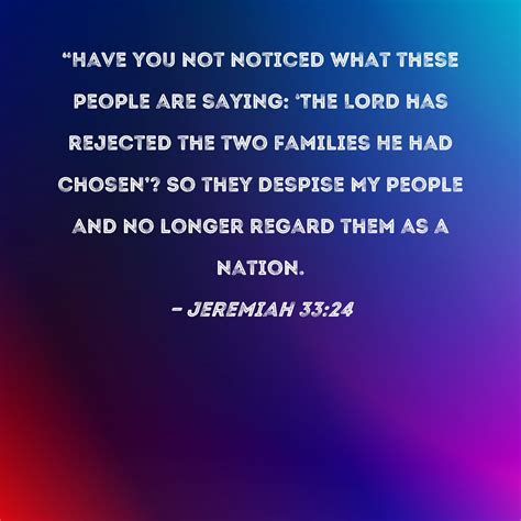Jeremiah 3324 Have You Not Noticed What These People Are Saying The