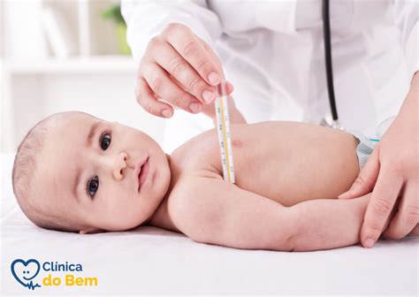 Bebê com febre quando ir ao pediatra ou hospital Clínica do Bem