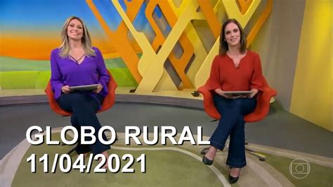 globo rural 11 04 2021 completo em hd youtube
