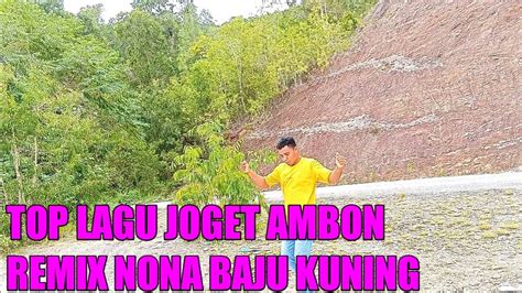Lagu Joget Ambon Terbaru Remix Nona Baju Kuning 2022 Youtube