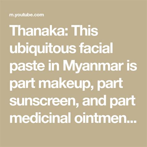 Thanaka This Ubiquitous Facial Paste In Myanmar Is Part Makeup Part