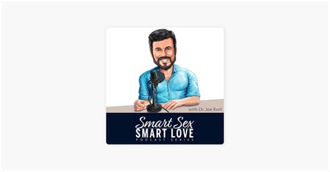 ‎smart Sex Smart Love With Dr Joe Kort Dr Joe Kort On Male Sexual