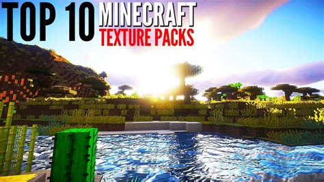Top 10 Minecraft Texture Packs For 2017 Youtube