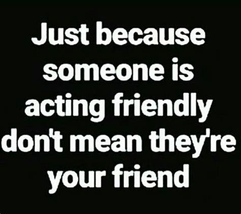 Not Everyone Is Your Friend Me Quotes Quotes Life Quotes