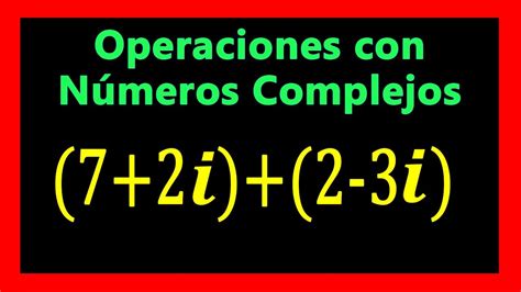 👉 Suma Resta Y Multiplicacion De Numeros Complejos Youtube