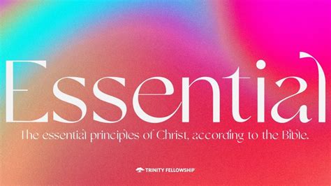 Essentials Trinity Fellowship Church Fulfill Your Purpose