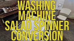 WASHING MACHINE SALAD SPINNER CONVERSION