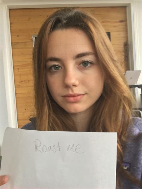 This Is My Friend She Wants A Roast Give Her Your Best R Roastme