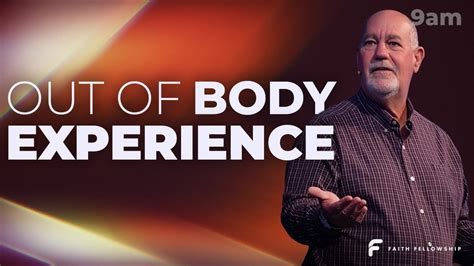 Out Of Body Experience Gary Hoffman Faith Fellowship Youtube