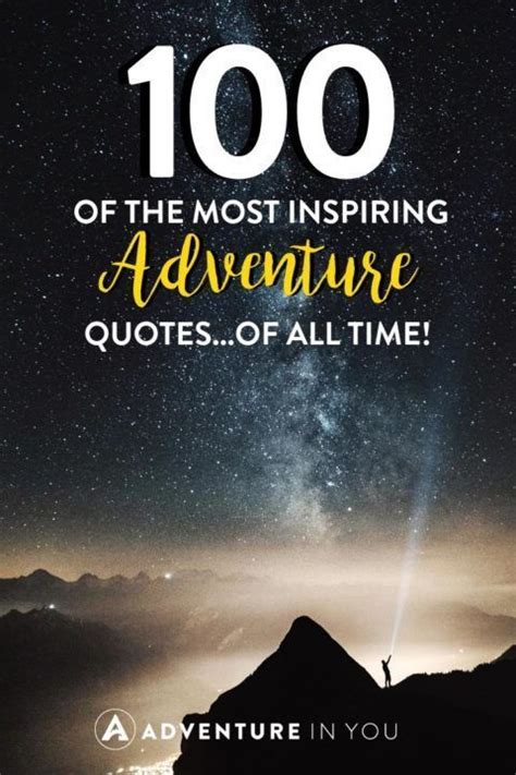100 Adventure Quotes To Spark Excitement In Your Life With Photos