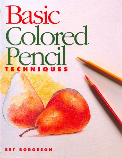 Basic Colored Pencil Techniques Fw Media