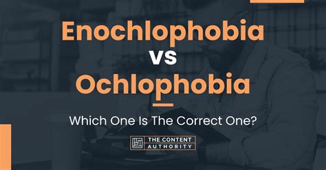 Enochlophobia Vs Ochlophobia Which One Is The Correct One