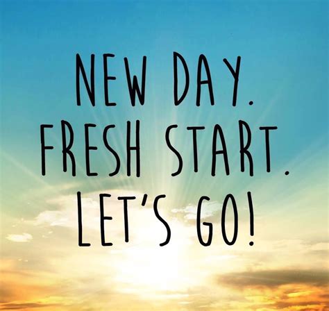 New Day Fresh Start Let S Go MondayMotivation Inspirational