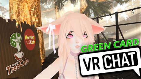 Vrchat Green Card Deleted Scenes Youtube